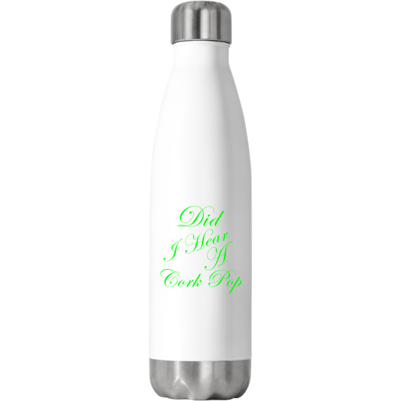 Did I Hear A Cork Pop 56 Stainless Steel Water Bottle | Artistshot