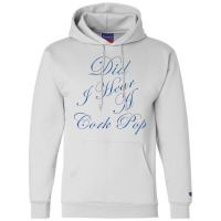 Did I Hear A Cork Pop 64 Champion Hoodie | Artistshot