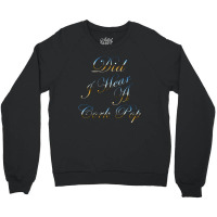 Did I Hear A Cork Pop 73 Crewneck Sweatshirt | Artistshot