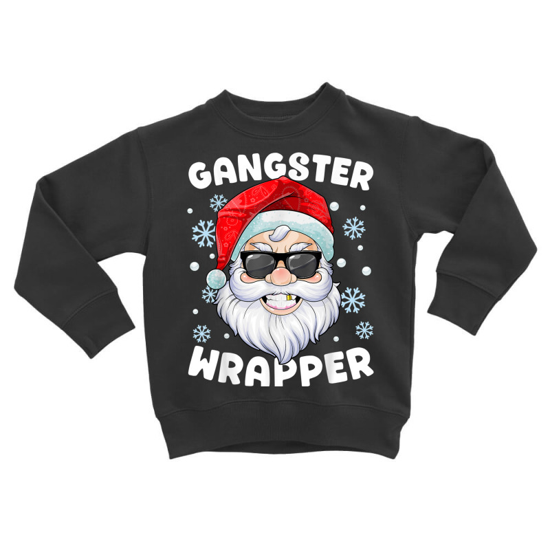 Gangster Wrapper Santa Gangsta Wrapper Funny Chris Toddler Sweatshirt | Artistshot