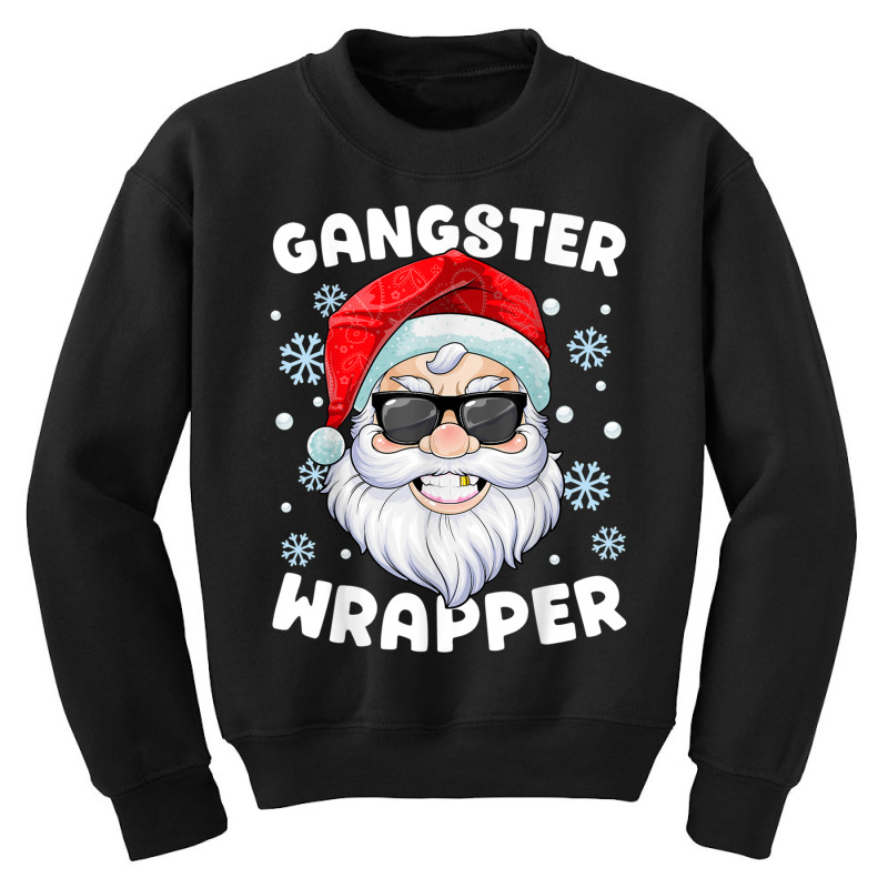 Gangster Wrapper Santa Gangsta Wrapper Funny Chris Youth Sweatshirt | Artistshot