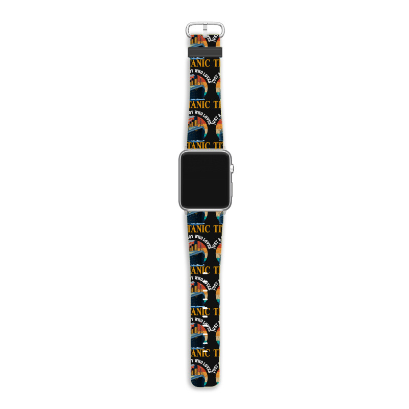 Ship Just A Boy Who Loves Titanic Boat Titanic Boy Apple Watch Band | Artistshot