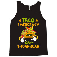 Taco Emergency Call 9 Juan Juan Cinco De Mayo Tank Top | Artistshot