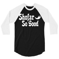 Shofar So Good Rosh Hashanah Jewish New Year Funny 3/4 Sleeve Shirt | Artistshot