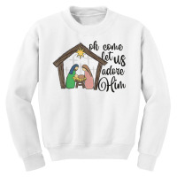 Oh Come Let Us Adore Him Nativity Christmas Religi Youth Sweatshirt | Artistshot