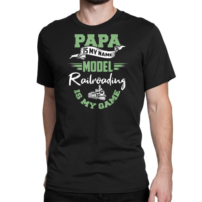 Mens Model Train Dad Shirt Father Model Railroadin Classic T-shirt | Artistshot