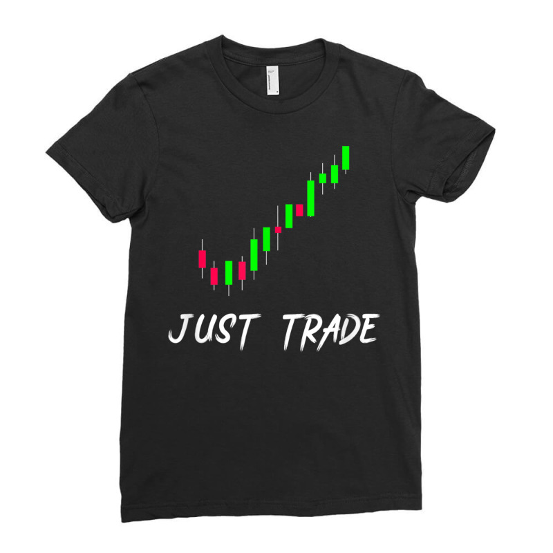 Just Trade Candlestick Chart For Stock Forex Marke Ladies Fitted T-Shirt by heffopance | Artistshot