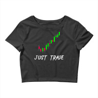 Just Trade Candlestick Chart For Stock Forex Marke Crop Top | Artistshot