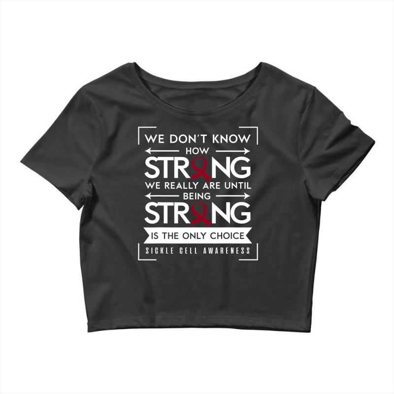 Sickle Cell Awareness Anemia Support Strong Choice Crop Top by home12 | Artistshot