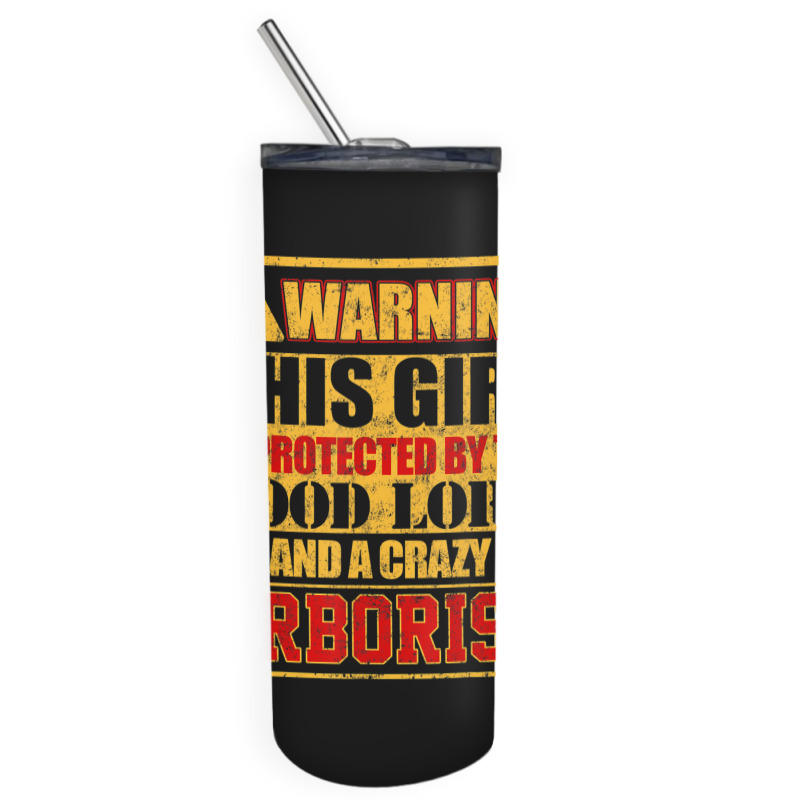 Warning This Girl Is Protected By Arborist Skinny Tumbler | Artistshot