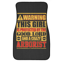 Warning This Girl Is Protected By Arborist Front Car Mat | Artistshot