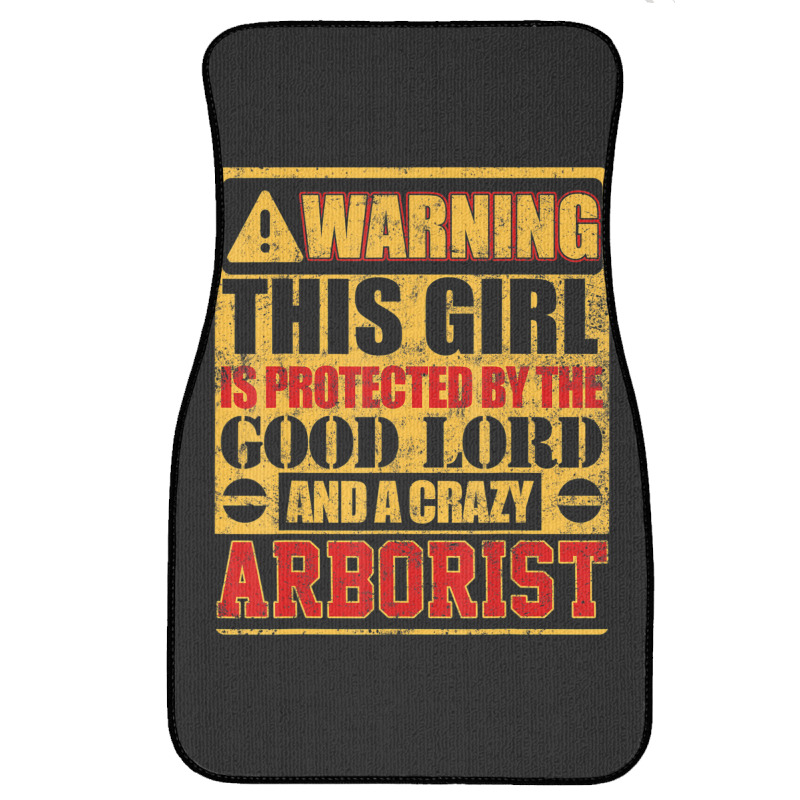 Warning This Girl Is Protected By Arborist Front Car Mat | Artistshot