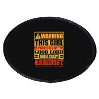 Warning This Girl Is Protected By Arborist Oval Patch | Artistshot