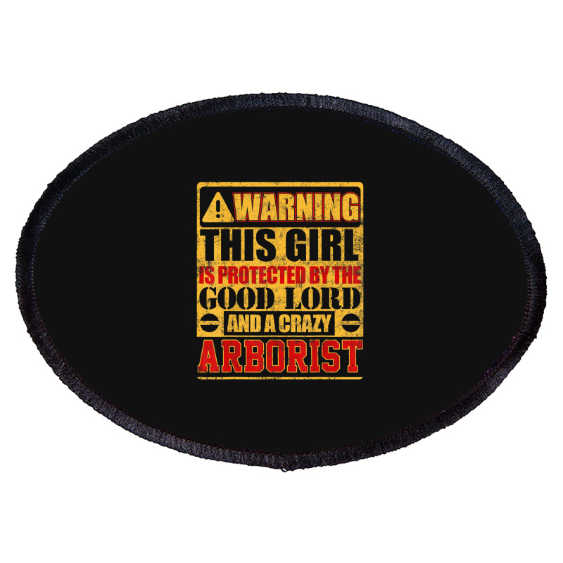 Warning This Girl Is Protected By Arborist Oval Patch | Artistshot