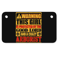 Warning This Girl Is Protected By Arborist Motorcycle License Plate | Artistshot