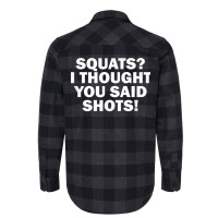 Squats I Thought You Said Shots, Funny Gym Fitness Flannel Shirt | Artistshot