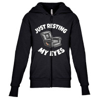 Just Resting My Eyes   Recliner T Shirt Youth Zipper Hoodie | Artistshot