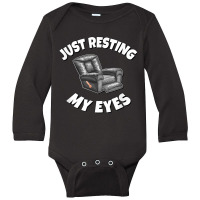 Just Resting My Eyes   Recliner T Shirt Long Sleeve Baby Bodysuit | Artistshot