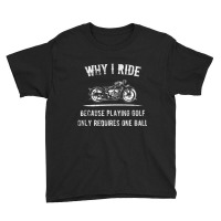 Why I Ride For Motorcycle Riders Youth Tee | Artistshot