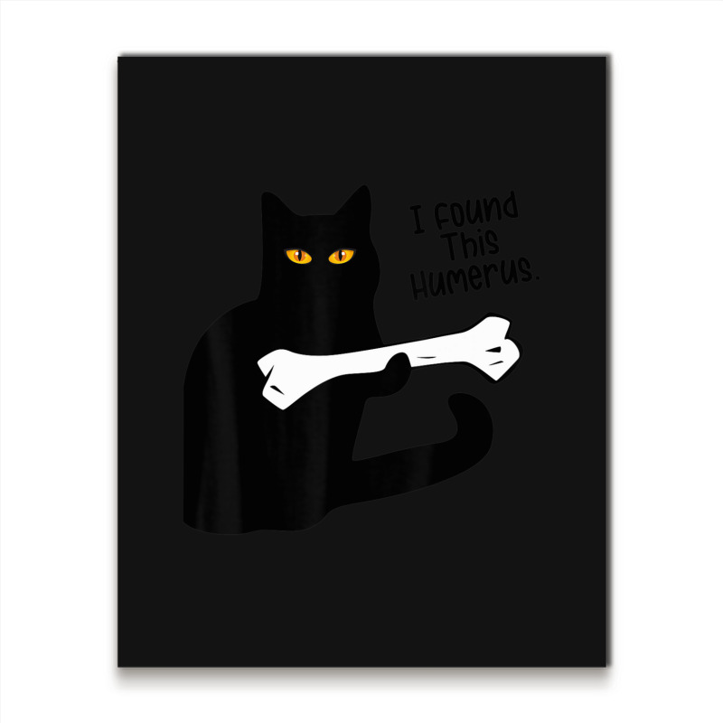 Ca Pun Joke I Found This Humerus Cat Lover Women M Metal Print Vertical | Artistshot