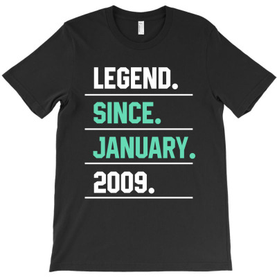 Legend Since January 2009 - Birthday Gifts T-shirt Designed By Diogo Calheiros