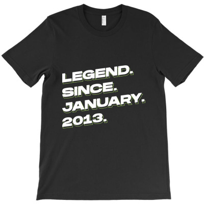 Legend Since January 2013  - Birthday Gifts T-shirt Designed By Diogo Calheiros