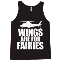 Wings Are For Fairies Helicopter Pilot Tank Top | Artistshot