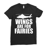 Wings Are For Fairies Helicopter Pilot Ladies Fitted T-shirt | Artistshot