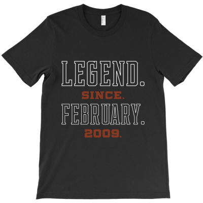 Legend Since February 2009 - Birthday Gifts T-shirt Designed By Diogo Calheiros