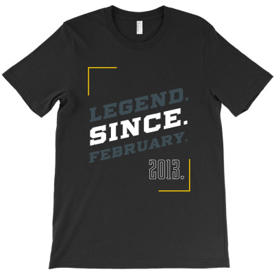 Legend Since February 2013 - Birthday Gifts T-shirt Designed By Diogo Calheiros