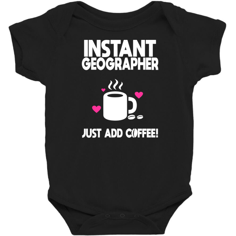 Instant Geographer Just Add Coffee! Baby Bodysuit by DonoArt | Artistshot