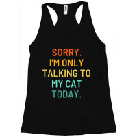 Only Talking To My Cat Racerback Tank | Artistshot