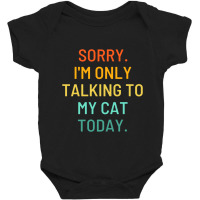 Only Talking To My Cat Baby Bodysuit | Artistshot