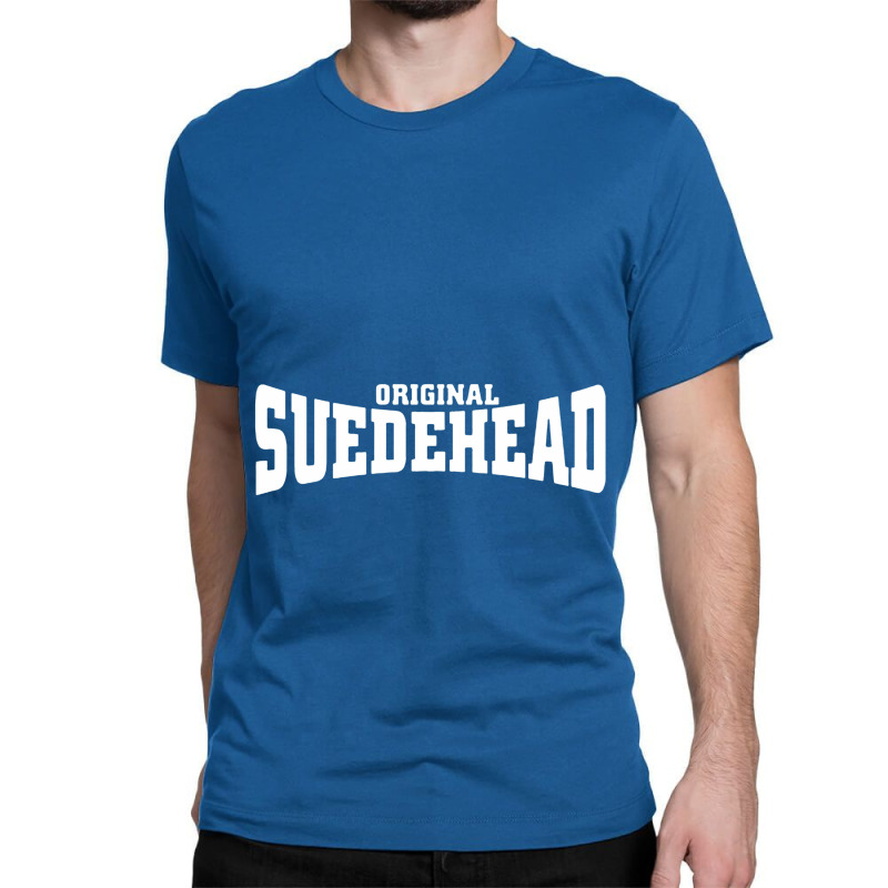 Original Suedehead Classic T-shirt | Artistshot