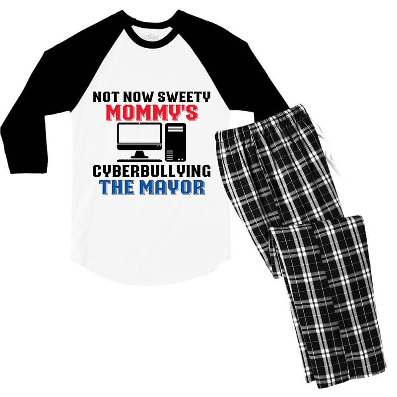 Not Now Sweety Mommys Cyberbullying The Mayor   Co Men's 3/4 Sleeve Pajama Set | Artistshot