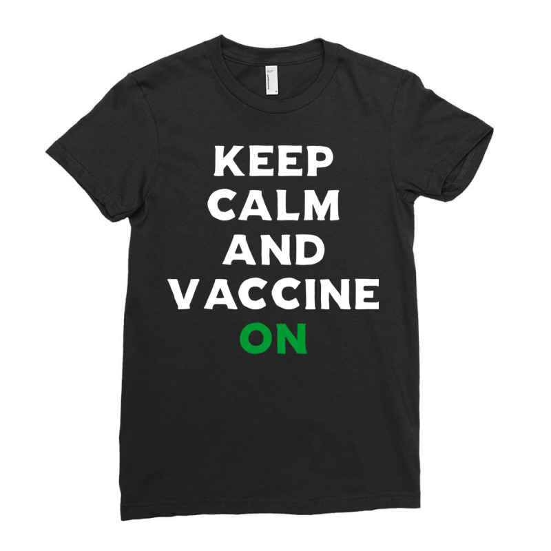 Keep Calm And Vaccine On Ladies Fitted T-Shirt by DonoArt | Artistshot