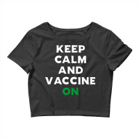 Keep Calm And Vaccine On Crop Top | Artistshot