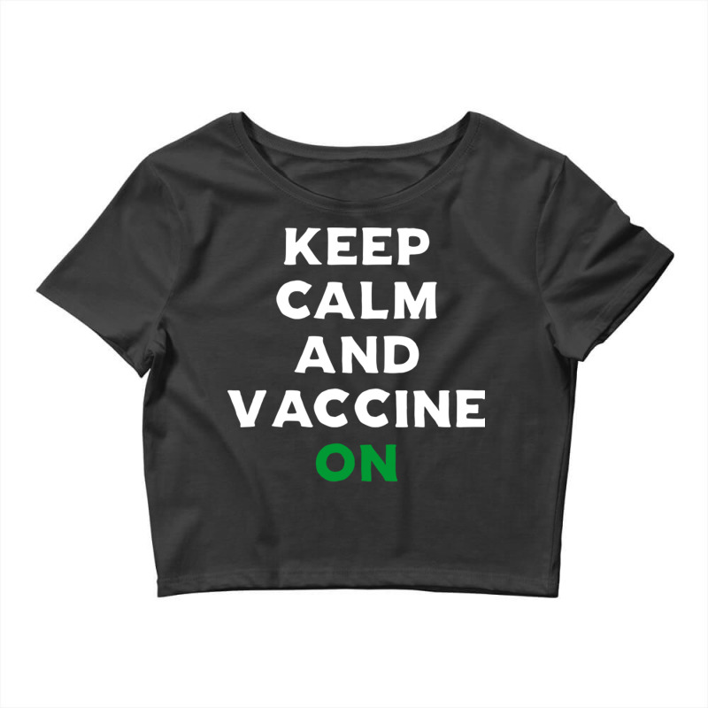 Keep Calm And Vaccine On Crop Top by DonoArt | Artistshot