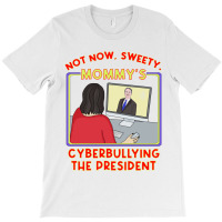 Not Now, Sweety . Mommy X27 S Cyberbullying The Pr T-shirt | Artistshot