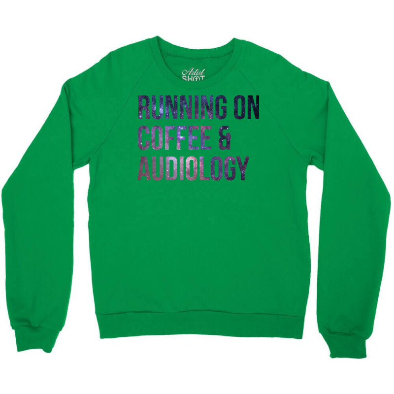 Awesome And Funny Running On Coffee And Audiology Crewneck Sweatshirt by adanircasalau | Artistshot