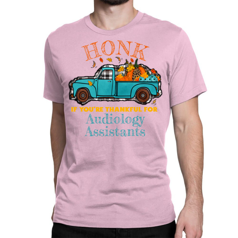 Audiology Assistant Truck Pumpkin Fall Funny Quote Classic T-shirt by wryczasouherv | Artistshot