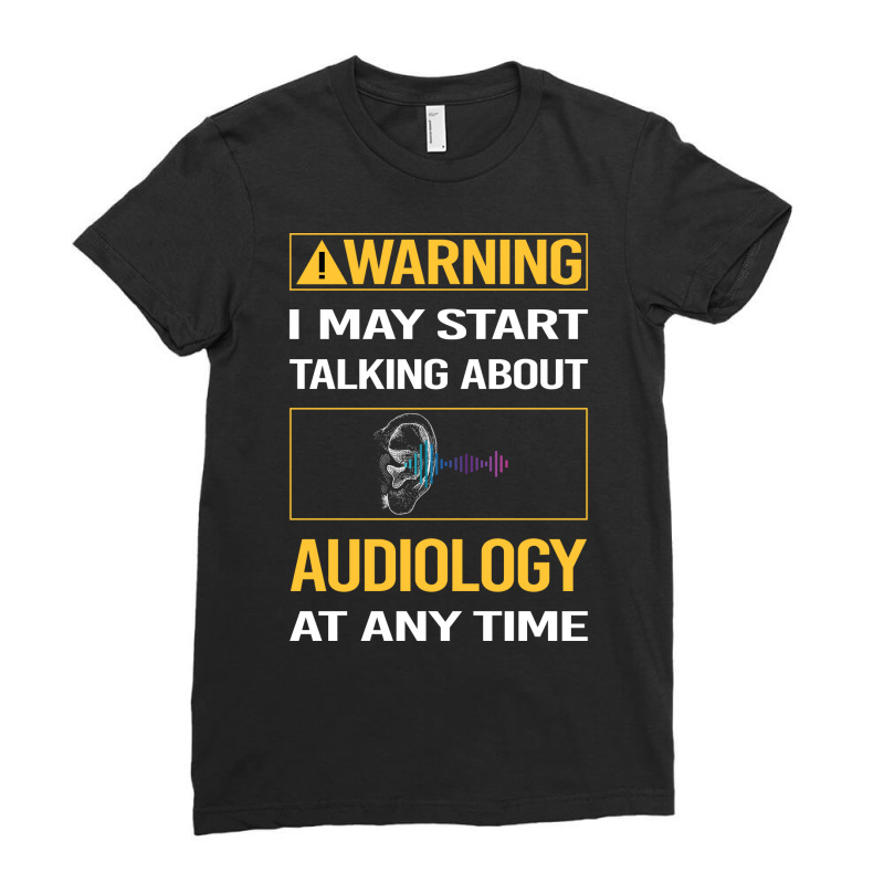 Funny Yellow Warning Audiology Audiologist Aesthet Ladies Fitted T-Shirt by adanircasalau | Artistshot