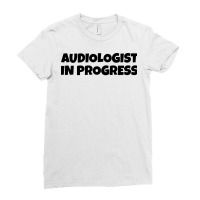 Audiologist In Progress Girl Ladies Fitted T-shirt | Artistshot