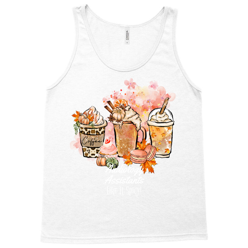 Audiology Assistant Like It Spicy Coffee Fall Autu Tank Top by padakbunzap | Artistshot