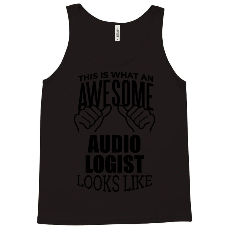 Awesome And Funny This Is What An Awesome Audiolog Tank Top by eunjafallerw | Artistshot