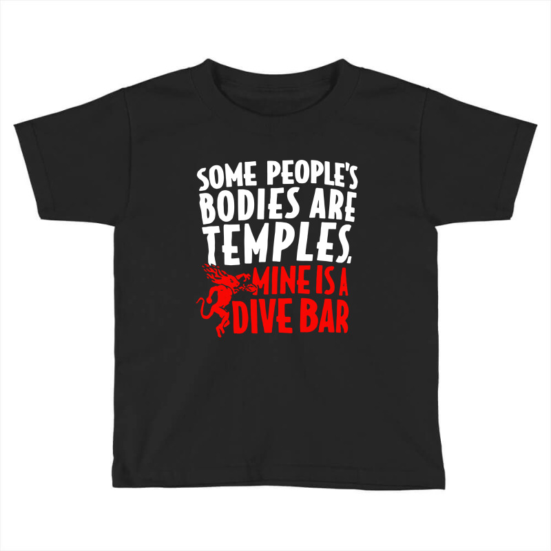 Some People's Bodies Are Temples Mine Is A Dive Ba Toddler T-shirt by skw art | Artistshot