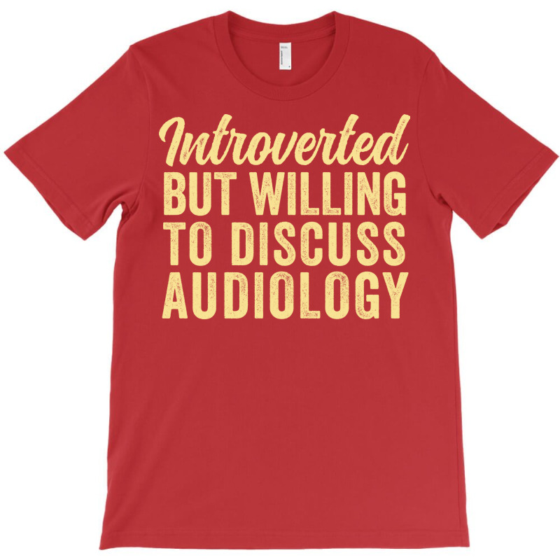 Funny Audiologist Introverted But Willing To Discu T-Shirt by zalmacrkg | Artistshot