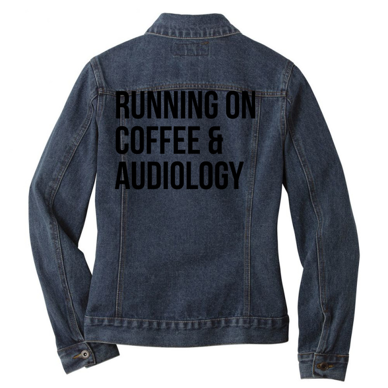 Awesome And Funny Running On Coffee And Audiology Ladies Denim Jacket by padakbunzap | Artistshot