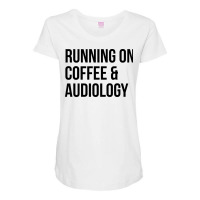 Awesome And Funny Running On Coffee And Audiology Maternity Scoop Neck T-shirt | Artistshot