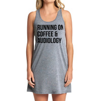 Awesome And Funny Running On Coffee And Audiology Tank Dress | Artistshot